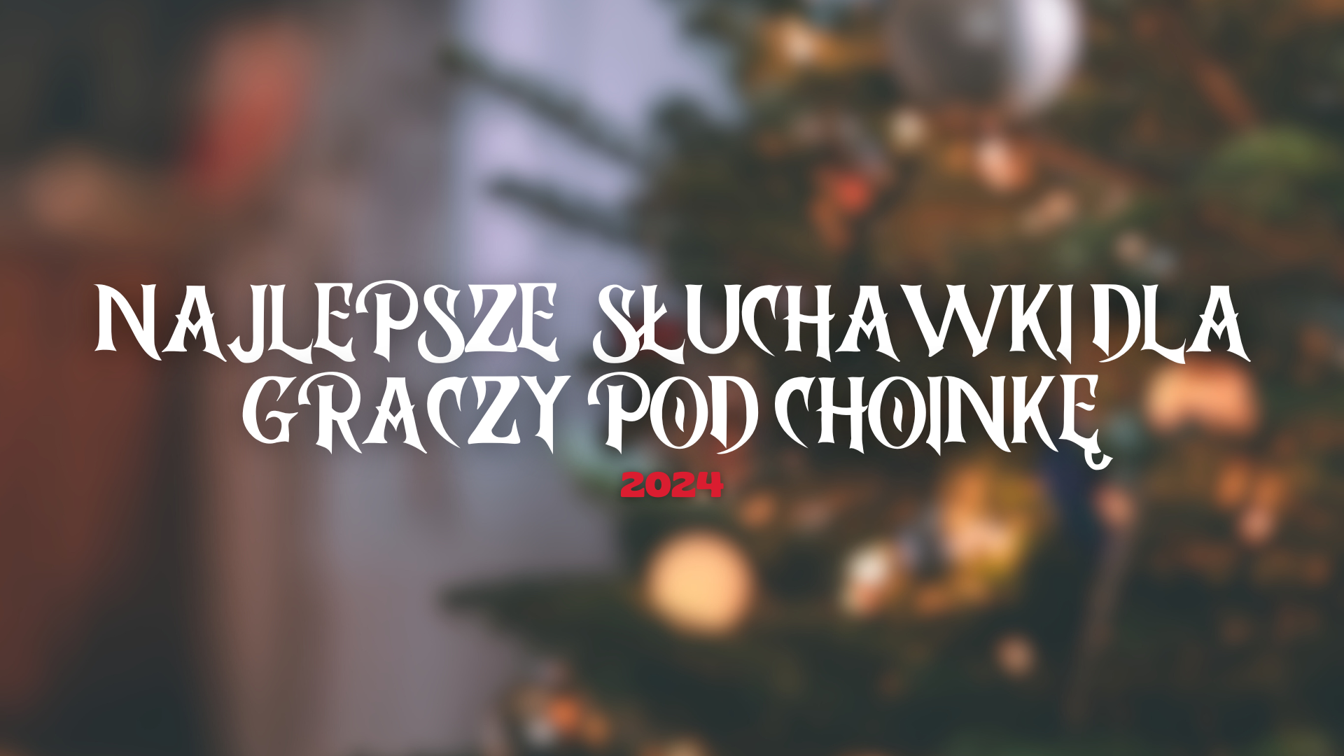 najlepsze sluchawki dla graczy pod choinke